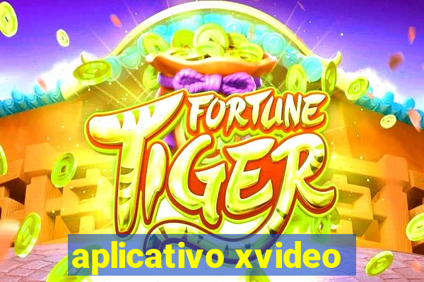 aplicativo xvideo